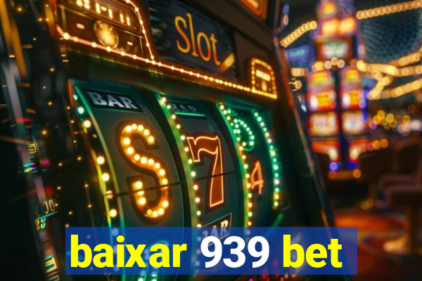 baixar 939 bet